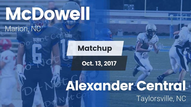 Watch this highlight video of the McDowell (Marion, NC) football team in its game Matchup: McDowell High vs. Alexander Central  2017 on Oct 13, 2017