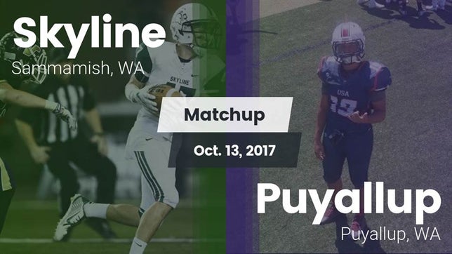 Watch this highlight video of the Skyline (Sammamish, WA) football team in its game Matchup: Skyline  vs. Puyallup  2017 on Oct 13, 2017
