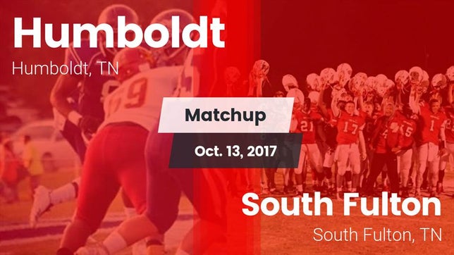 Watch this highlight video of the Humboldt (TN) football team in its game Matchup: Humboldt vs. South Fulton  2017 on Oct 13, 2017