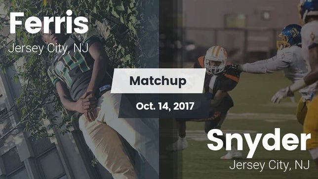 Watch this highlight video of the Ferris (Jersey City, NJ) football team in its game Matchup: Ferris  vs. Snyder  2017 on Oct 14, 2017