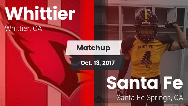 Watch this highlight video of the Whittier (CA) football team in its game Matchup: Whittier vs. Santa Fe  2017 on Oct 13, 2017