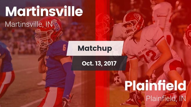 Watch this highlight video of the Martinsville (IN) football team in its game Matchup: Martinsville HS vs. Plainfield  2017 on Oct 13, 2017