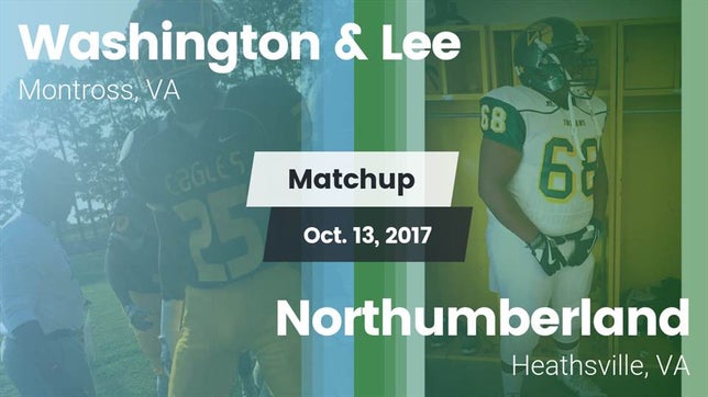 Watch this highlight video of the Washington & Lee (Montross, VA) football team in its game Matchup: Washington & Lee vs. Northumberland  2017 on Oct 13, 2017