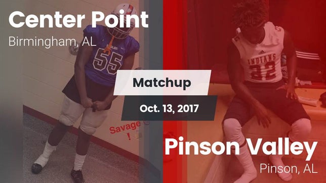 Watch this highlight video of the Center Point (Birmingham, AL) football team in its game Matchup: Center Point High vs. Pinson Valley  2017 on Oct 13, 2017