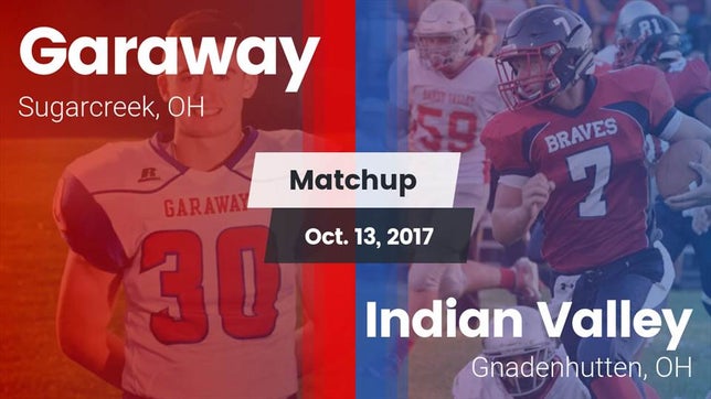 Watch this highlight video of the Garaway (Sugarcreek, OH) football team in its game Matchup: Garaway  vs. Indian Valley  2017 on Oct 13, 2017