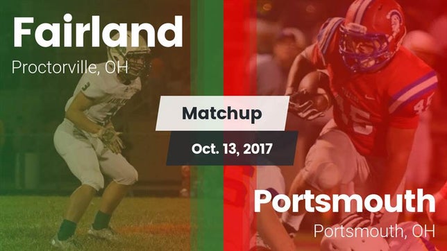 Watch this highlight video of the Fairland (Proctorville, OH) football team in its game Matchup: Fairland vs. Portsmouth  2017 on Oct 13, 2017