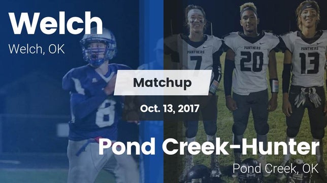 Watch this highlight video of the Welch (OK) football team in its game Matchup: Welch  vs. Pond Creek-Hunter  2017 on Oct 13, 2017
