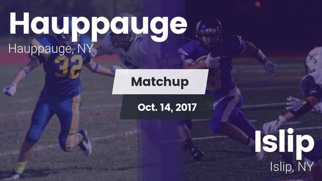 Watch this highlight video of the Hauppauge (NY) football team in its game Matchup: Hauppauge vs. Islip  2017 on Oct 14, 2017