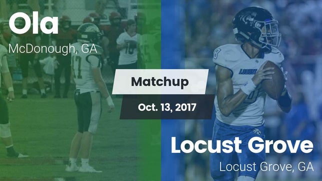 Watch this highlight video of the Ola (McDonough, GA) football team in its game Matchup: Ola  vs. Locust Grove  2017 on Oct 13, 2017