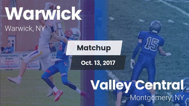 Watch this highlight video of the Warwick (NY) football team in its game Matchup: Warwick vs. Valley Central  2017 on Oct 13, 2017