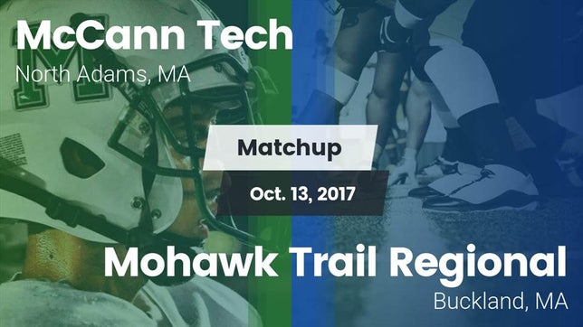 Watch this highlight video of the McCann Tech (North Adams, MA) football team in its game Matchup: McCann Tech vs. Mohawk Trail Regional  2017 on Oct 13, 2017