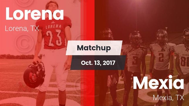 Watch this highlight video of the Lorena (TX) football team in its game Matchup: Lorena HS vs. Mexia  2017 on Oct 13, 2017