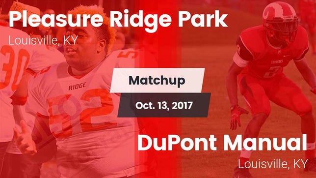 Watch this highlight video of the Pleasure Ridge Park (Louisville, KY) football team in its game Matchup: Pleasure Ridge Park vs. DuPont Manual  2017 on Oct 13, 2017