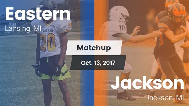 Watch this highlight video of the Eastern (Lansing, MI) football team in its game Matchup: Eastern vs. Jackson  2017 on Oct 13, 2017