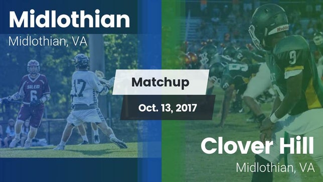 Watch this highlight video of the Midlothian (VA) football team in its game Matchup: Midlothian High vs. Clover Hill  2017 on Oct 13, 2017