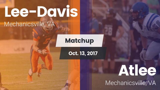Watch this highlight video of the Mechanicsville (VA) football team in its game Matchup: Lee-Davis High vs. Atlee  2017 on Oct 13, 2017