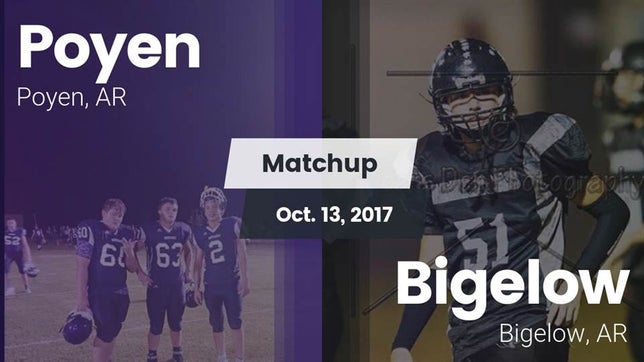 Watch this highlight video of the Poyen (AR) football team in its game Matchup: Poyen  vs. Bigelow  2017 on Oct 13, 2017