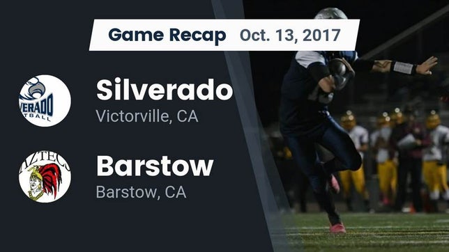 Watch this highlight video of the Silverado (Victorville, CA) football team in its game Recap: Silverado  vs. Barstow  2017 on Oct 13, 2017