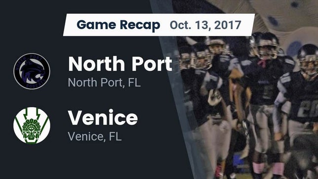 Watch this highlight video of the North Port (FL) football team in its game Recap: North Port  vs. Venice  2017 on Oct 13, 2017