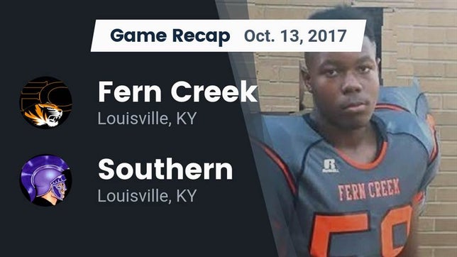 Watch this highlight video of the Fern Creek (Louisville, KY) football team in its game Recap: Fern Creek  vs. Southern  2017 on Oct 13, 2017