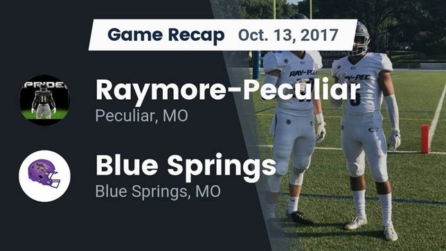 Watch this highlight video of the Raymore-Peculiar (Peculiar, MO) football team in its game Recap: Raymore-Peculiar  vs. Blue Springs  2017 on Oct 13, 2017