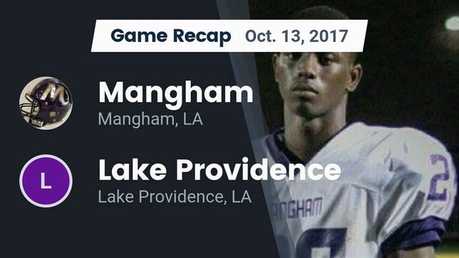 Watch this highlight video of the Mangham (LA) football team in its game Recap: Mangham  vs. Lake Providence  2017 on Oct 13, 2017