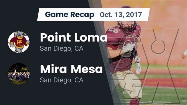 Watch this highlight video of the Point Loma (San Diego, CA) football team in its game Recap: Point Loma  vs. Mira Mesa  2017 on Oct 13, 2017