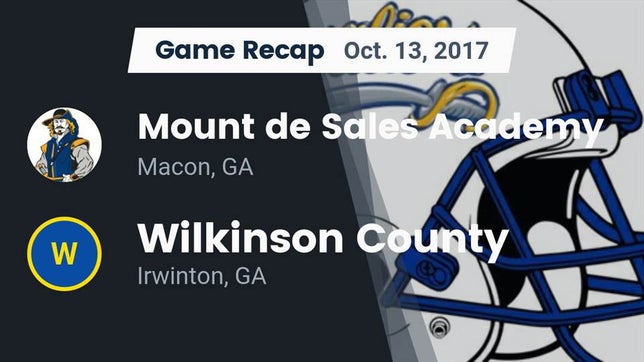 Watch this highlight video of the Mount de Sales Academy (Macon, GA) football team in its game Recap: Mount de Sales Academy  vs. Wilkinson County  2017 on Oct 13, 2017