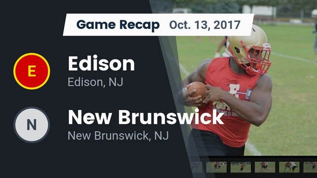 Watch this highlight video of the Edison (NJ) football team in its game Recap: Edison  vs. New Brunswick  2017 on Oct 13, 2017