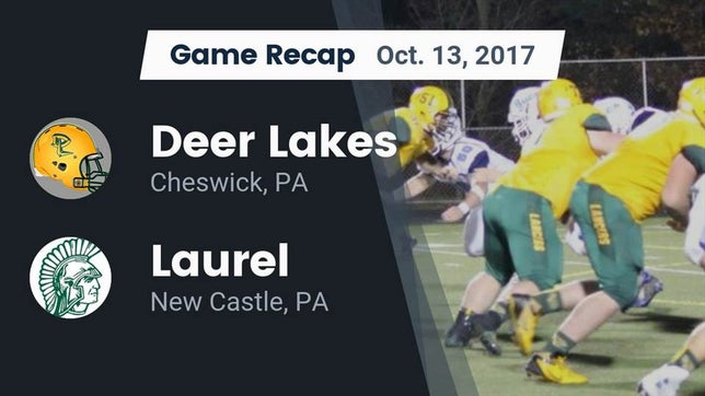 Watch this highlight video of the Deer Lakes (Russellton, PA) football team in its game Recap: Deer Lakes  vs. Laurel  2017 on Oct 13, 2017