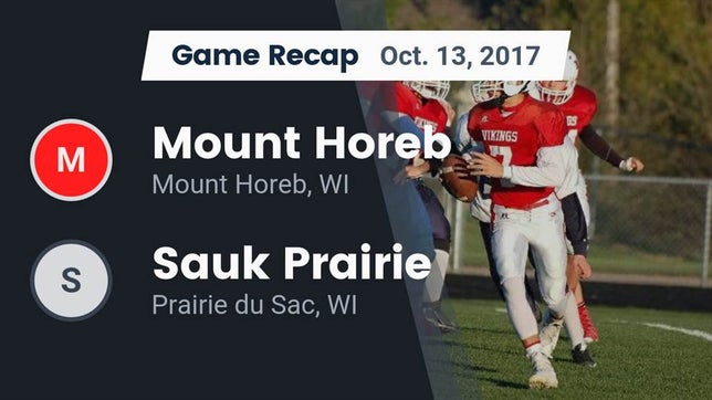 Watch this highlight video of the Mount Horeb/Barneveld (Mount Horeb, WI) football team in its game Recap: Mount Horeb  vs. Sauk Prairie  2017 on Oct 13, 2017
