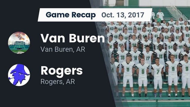 Watch this highlight video of the Van Buren (AR) football team in its game Recap: Van Buren  vs. Rogers  2017 on Oct 13, 2017