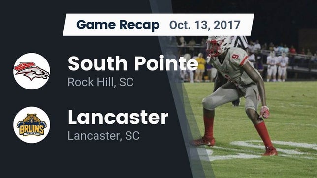 Watch this highlight video of the South Pointe (Rock Hill, SC) football team in its game Recap: South Pointe  vs. Lancaster  2017 on Oct 13, 2017