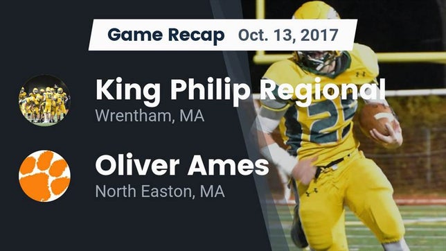 Watch this highlight video of the King Philip Regional (Wrentham, MA) football team in its game Recap: King Philip Regional  vs. Oliver Ames  2017 on Oct 13, 2017
