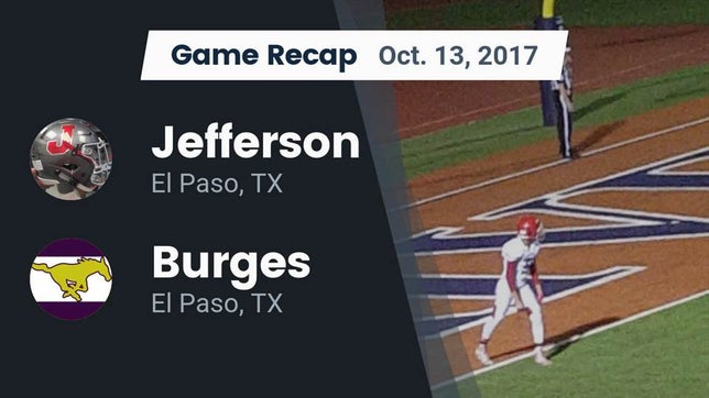 Watch this highlight video of the Jefferson (El Paso, TX) football team in its game Recap: Jefferson  vs. Burges  2017 on Oct 13, 2017