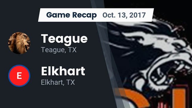 Watch this highlight video of the Teague (TX) football team in its game Recap: Teague  vs. Elkhart  2017 on Oct 13, 2017