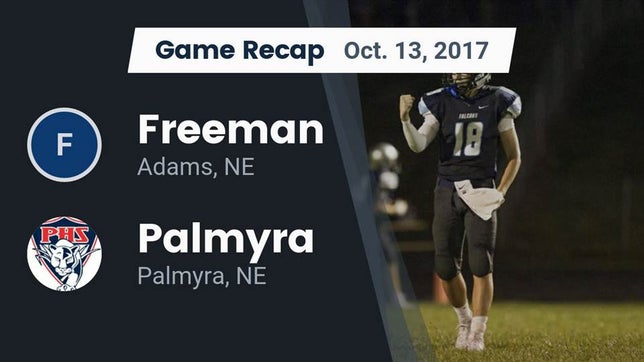 Watch this highlight video of the Freeman (Adams, NE) football team in its game Recap: Freeman  vs. Palmyra  2017 on Oct 13, 2017