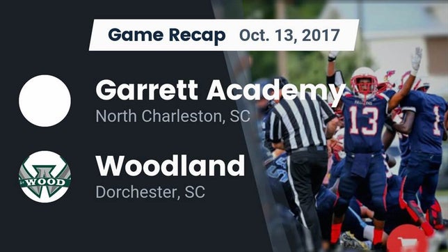 Watch this highlight video of the Garrett Academy Tech (North Charleston, SC) football team in its game Recap: Garrett Academy  vs. Woodland  2017 on Oct 13, 2017