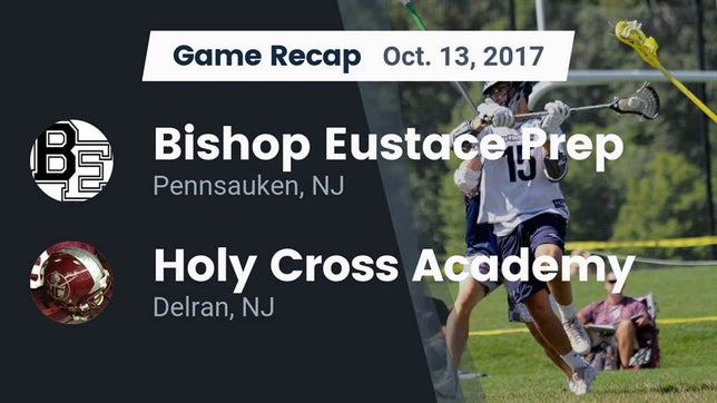 Watch this highlight video of the Bishop Eustace Prep (Pennsauken, NJ) football team in its game Recap: Bishop Eustace Prep  vs. Holy Cross Academy 2017 on Oct 13, 2017