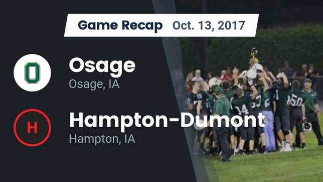 Watch this highlight video of the Osage (IA) football team in its game Recap: Osage  vs. Hampton-Dumont  2017 on Oct 13, 2017