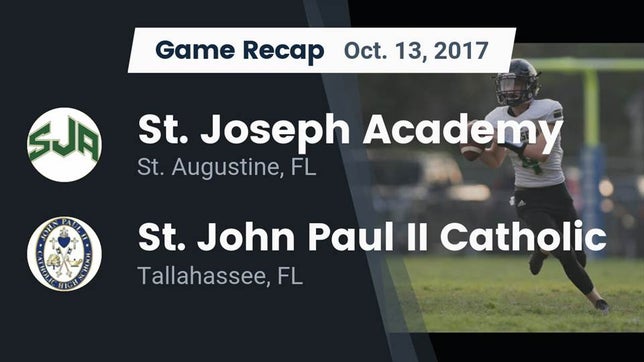 Watch this highlight video of the St. Joseph Academy (St. Augustine, FL) football team in its game Recap: St. Joseph Academy  vs. St. John Paul II Catholic  2017 on Oct 13, 2017