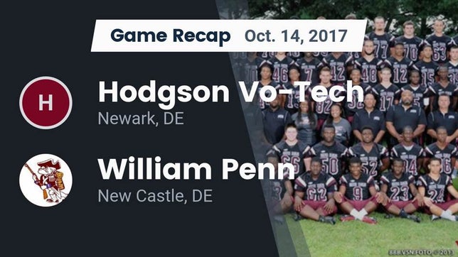 Watch this highlight video of the Hodgson Vo-Tech (Newark, DE) football team in its game Recap: Hodgson Vo-Tech  vs. William Penn  2017 on Oct 14, 2017