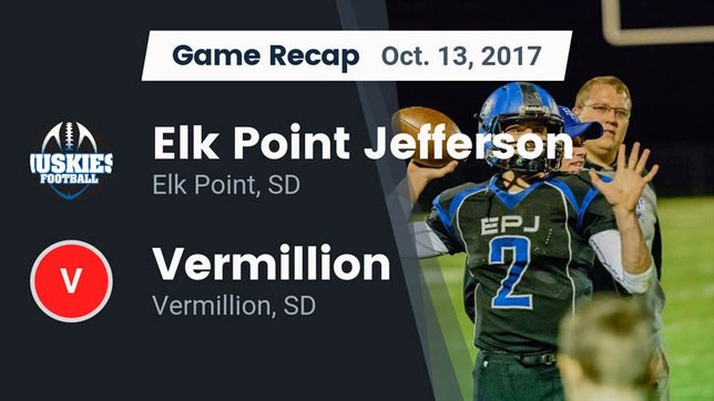 Watch this highlight video of the Elk Point-Jefferson (Elk Point, SD) football team in its game Recap: Elk Point Jefferson  vs. Vermillion  2017 on Oct 13, 2017
