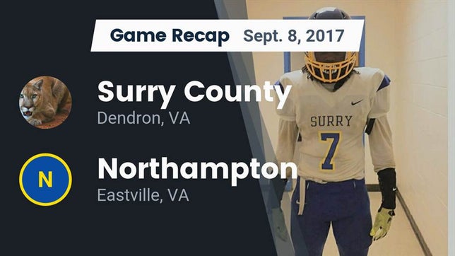 Watch this highlight video of the Surry County (Dendron, VA) football team in its game Recap: Surry County  vs. Northampton  2017 on Sep 8, 2017