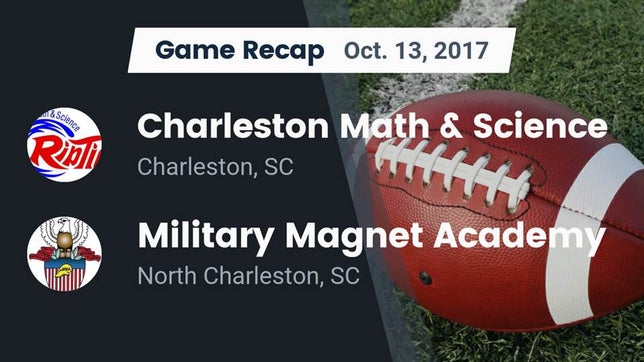 Watch this highlight video of the Charleston Math & Science (Charleston, SC) football team in its game Recap: Charleston Math & Science  vs. Military Magnet Academy  2017 on Oct 13, 2017