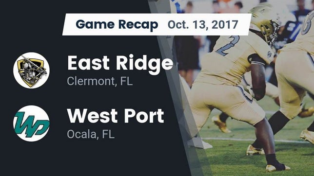 Watch this highlight video of the East Ridge (Clermont, FL) football team in its game Recap: East Ridge  vs. West Port  2017 on Oct 13, 2017