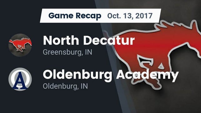 Watch this highlight video of the North Decatur (Greensburg, IN) football team in its game Recap: North Decatur  vs. Oldenburg Academy  2017 on Oct 13, 2017