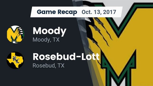 Watch this highlight video of the Moody (TX) football team in its game Recap: Moody  vs. Rosebud-Lott  2017 on Oct 13, 2017
