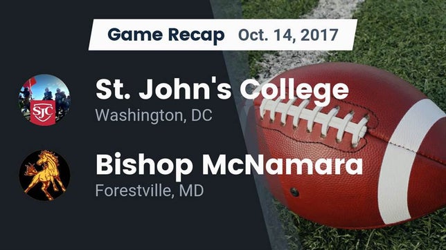 Watch this highlight video of the St. John's (Washington, DC) football team in its game Recap: St. John's College  vs. Bishop McNamara  2017 on Oct 14, 2017