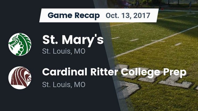 Watch this highlight video of the St. Mary's (St. Louis, MO) football team in its game Recap: St. Mary's  vs. Cardinal Ritter College Prep 2017 on Oct 13, 2017